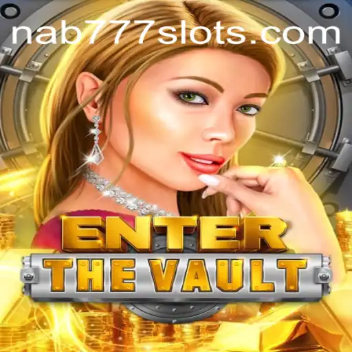 Explore the Thrills of EntertheVault with Nab777.com Oficial Slots Brasil #1