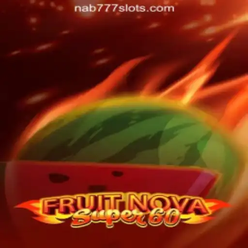 Exploring FruitNovaSuper60: A Premier Experience on Nab777.com Oficial Slots Brasil #1